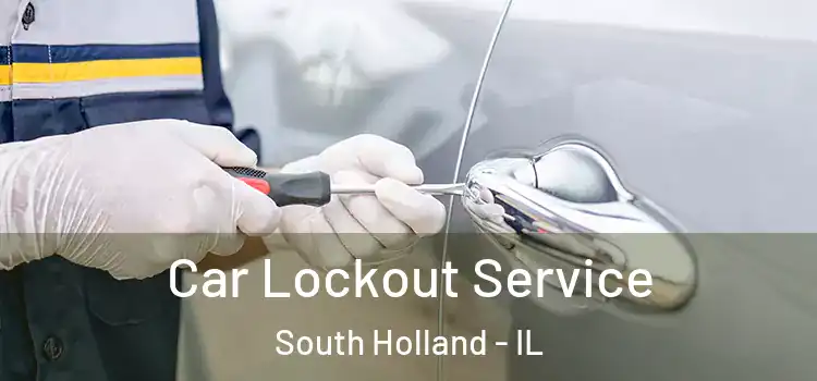 Car Lockout Service South Holland - IL
