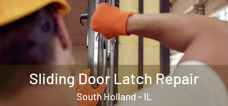 Sliding Door Latch Repair South Holland - IL
